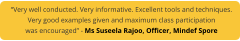 “Very well conducted. Very informative. Excellent tools and techniques. Very good examples given and maximum class participation was encouraged” - Ms Suseela Rajoo, Officer, Mindef Spore